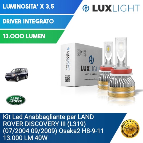 Kit Led Anabbagliante per LAND ROVER DISCOVERY III (L319) (07/2004 09/2009) Osaka2 H8-9-11 13.000 LM 40W