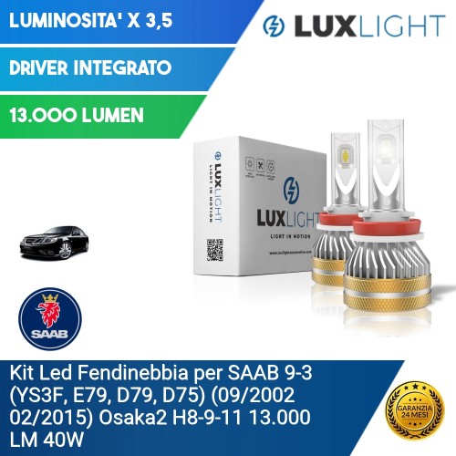 Kit Led Fendinebbia per SAAB 9-3 (YS3F, E79, D79, D75) (09/2002 02/2015) Osaka2 H8-9-11 13.000 LM 40W