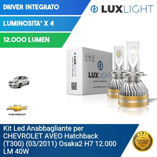 Kit Led Anabbagliante per CHEVROLET AVEO Hatchback (T300) (03/2011) Osaka2 H7 12.000 LM 40W