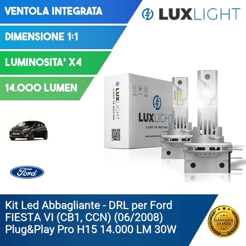 Kit Led Abbagliante - DRL per Ford FIESTA VI (CB1, CCN) (06/2008) Plug&Play Pro H15 14.000 LM 30W